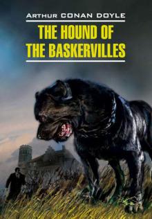 Собака Баскервилей (The Hound of the Baskervilles) Артур Конан Дойл слушать аудиокнигу онлайн бесплатно